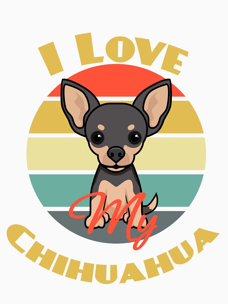 I Love My Chihuahua Dog puppy Lover Cute by Meteor77