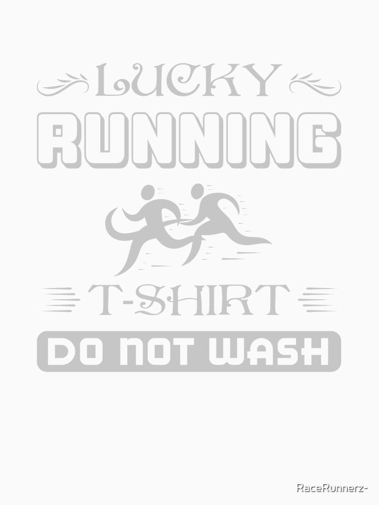 Lucky Running T-Shirt Do Not Wash - Running Quotes - Green, Pink, Blue, Black, White - Marathoner Gift, Runner's Gift, Running Gift by RaceRunnerz-