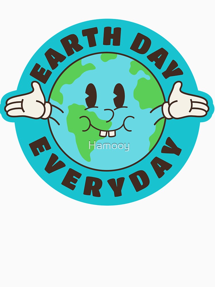 Planet Anniversary Earth Day Everyday Earth Day by Hamooy