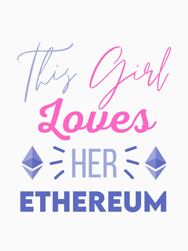 This Girl Loves her Ethereum by WaguinhoTex