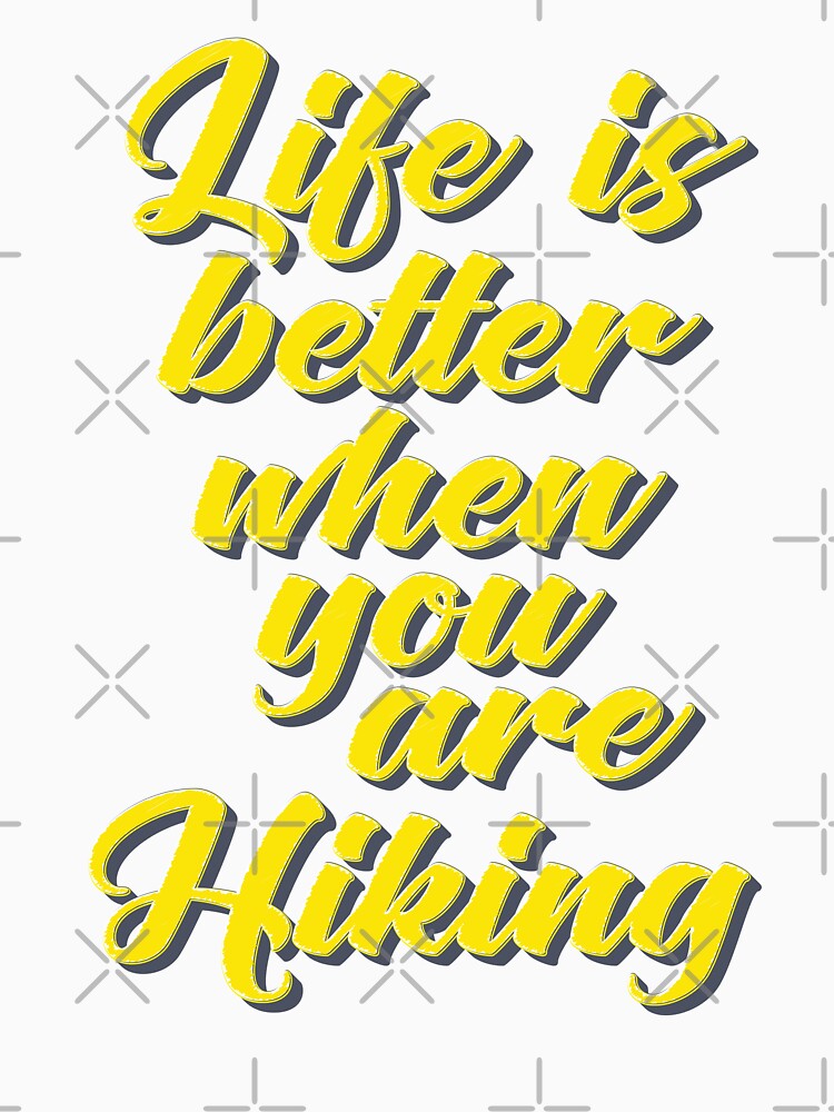 Life Is Better When You Are Hiking by ProjectX23