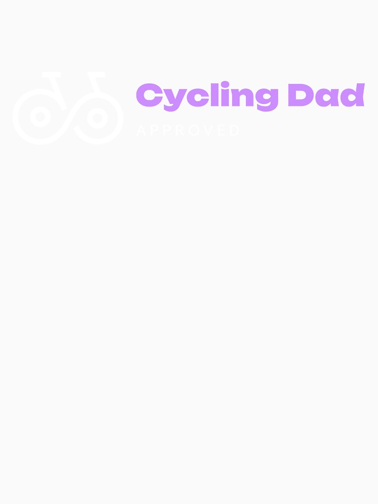 Cycling Dad Approved - Dad Cycling by GreyTee
