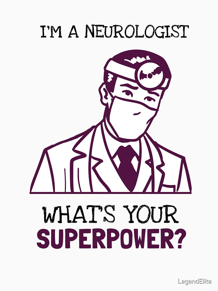 I'm A Neurlogist What's Your Superpower? by LegendElite