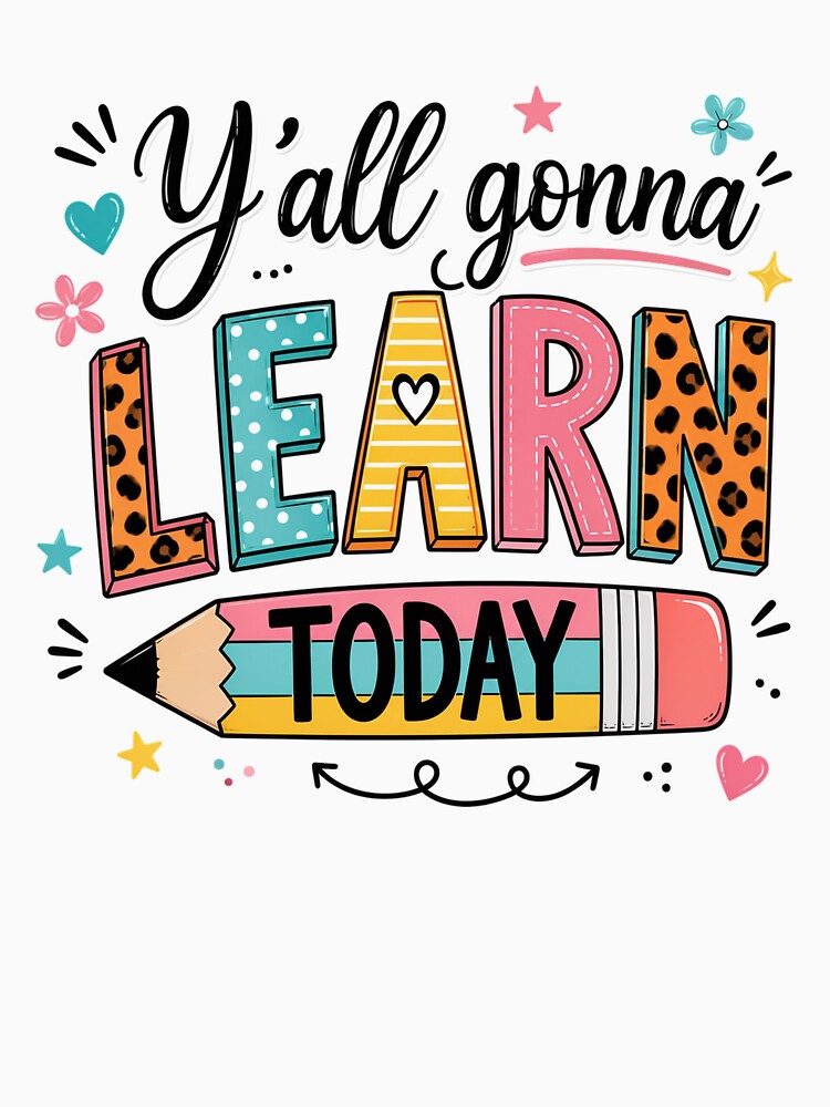 Teacher Y'all Gonna Learn Today First Day of School Teacher by OlakunleOloroz