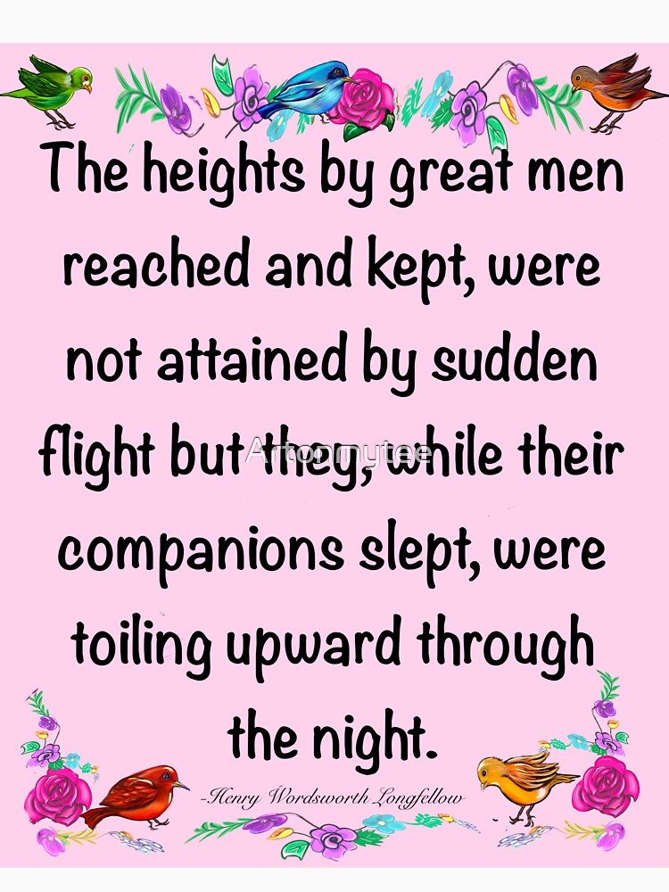 Motivational Inspirational motivation affirmation in pink - The heights by great men reached and kept by Artonmytee