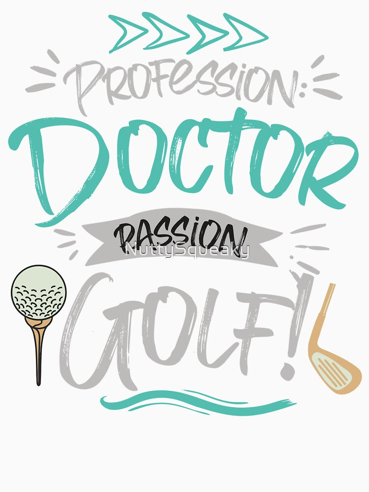 Profession: Doctor, Passion: Golf by NuttySqueaky