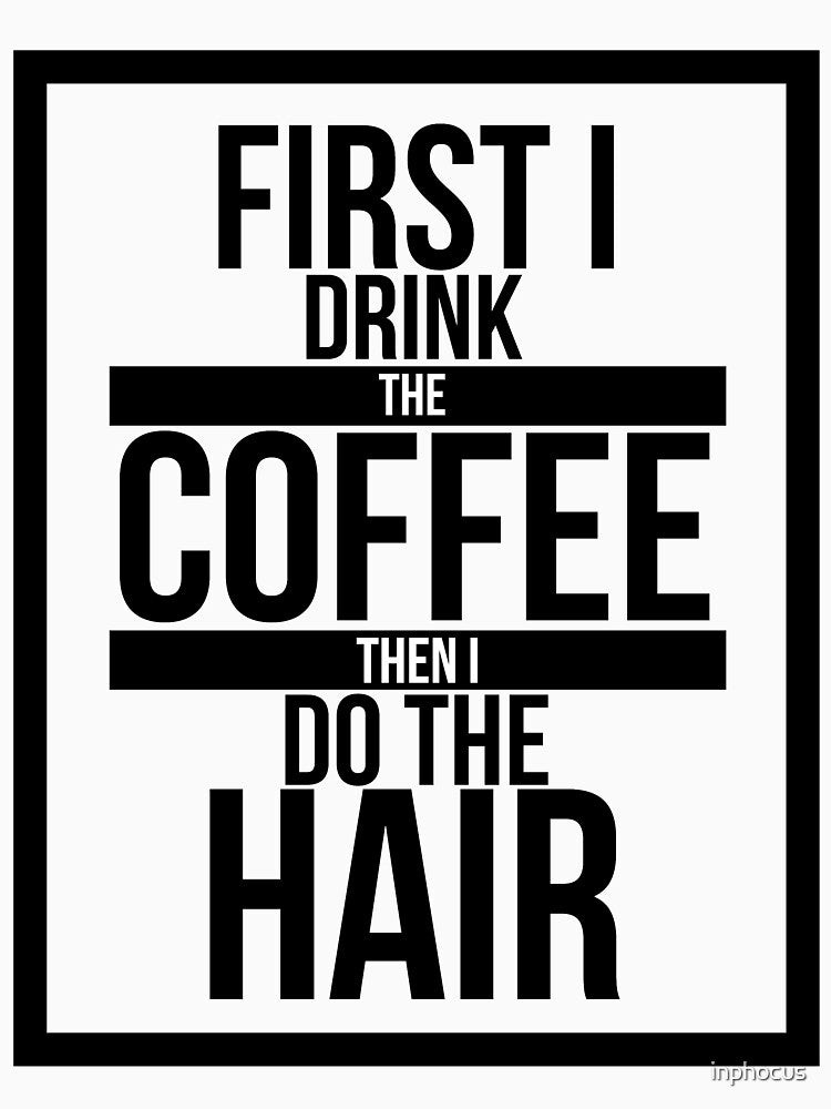 First I Drink the coffee... by inphocus
