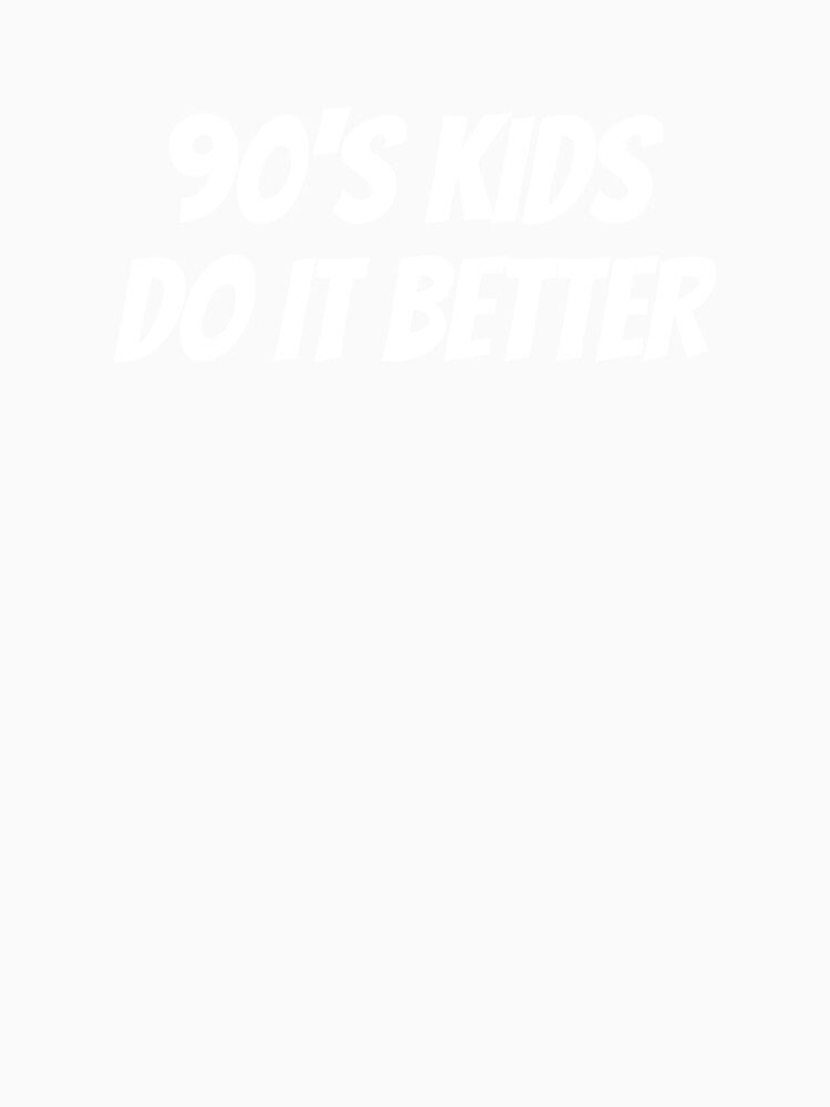 90's Kids Do It Better by B-Sharp-