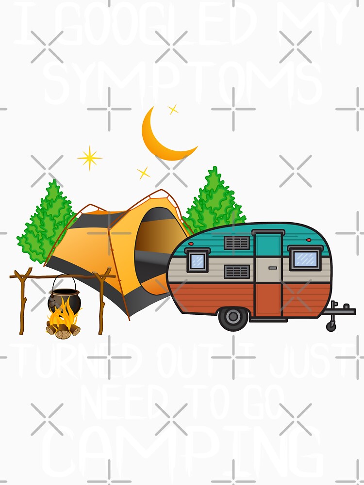 Googled My Symptoms Camping by rifmerch