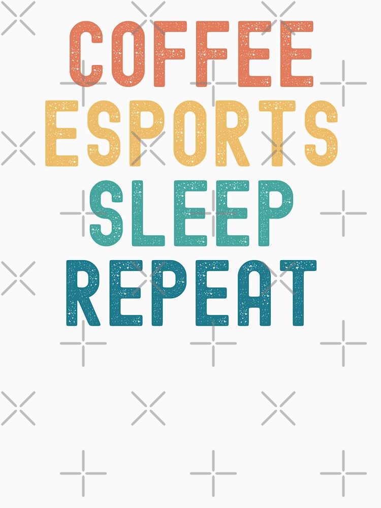 Coffee eSports Sleep Repeat - Funny eSports & Coffee Gift by kindxinn