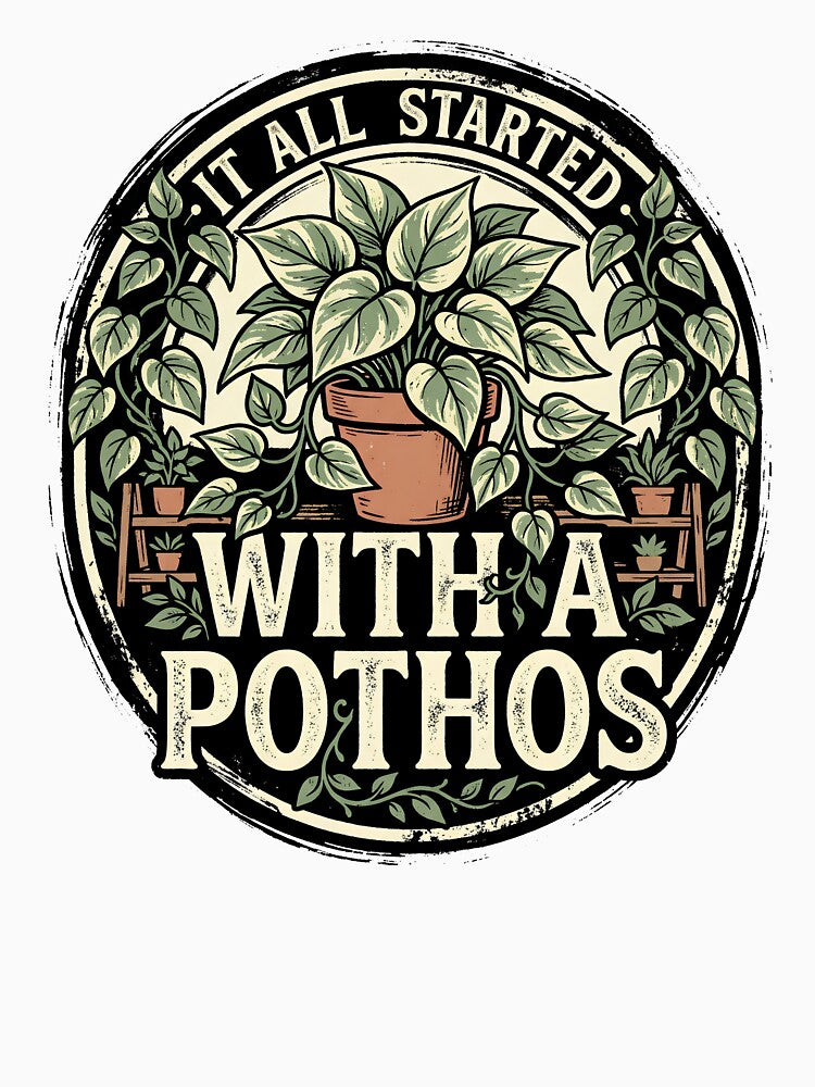 It All Started With A Pothos And Now I Have A Jungle Funny Plant Humor by get55shirt