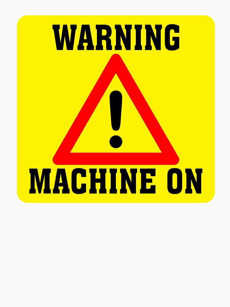 Warning Machine On by ddawgdesigns