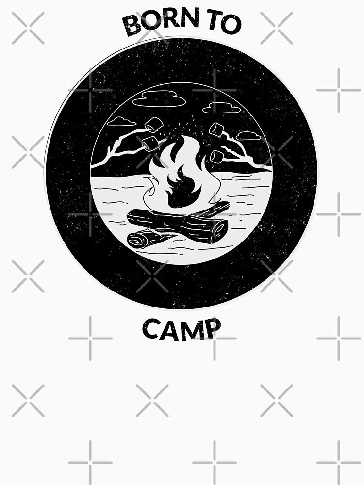 Born To Camp | Get The Fire Started by RandisTees