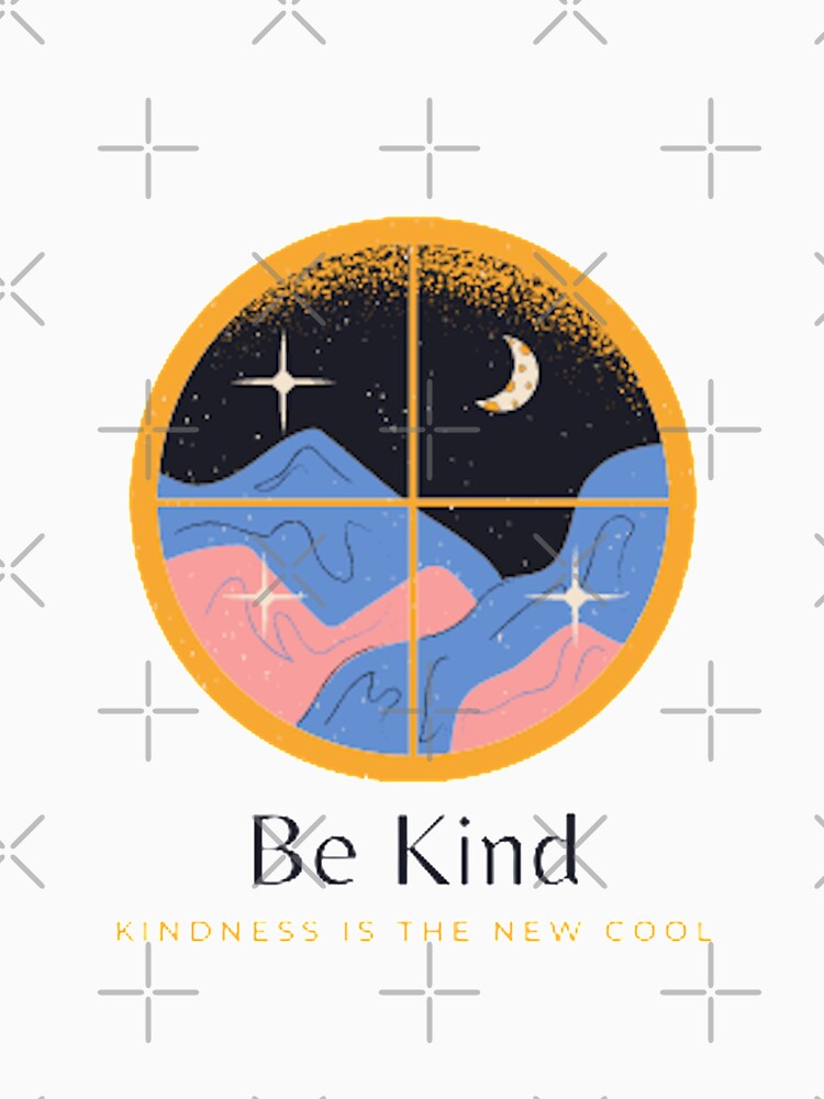 Be Kind, Kindness is the New Cool by Nishinoyaoyaoya