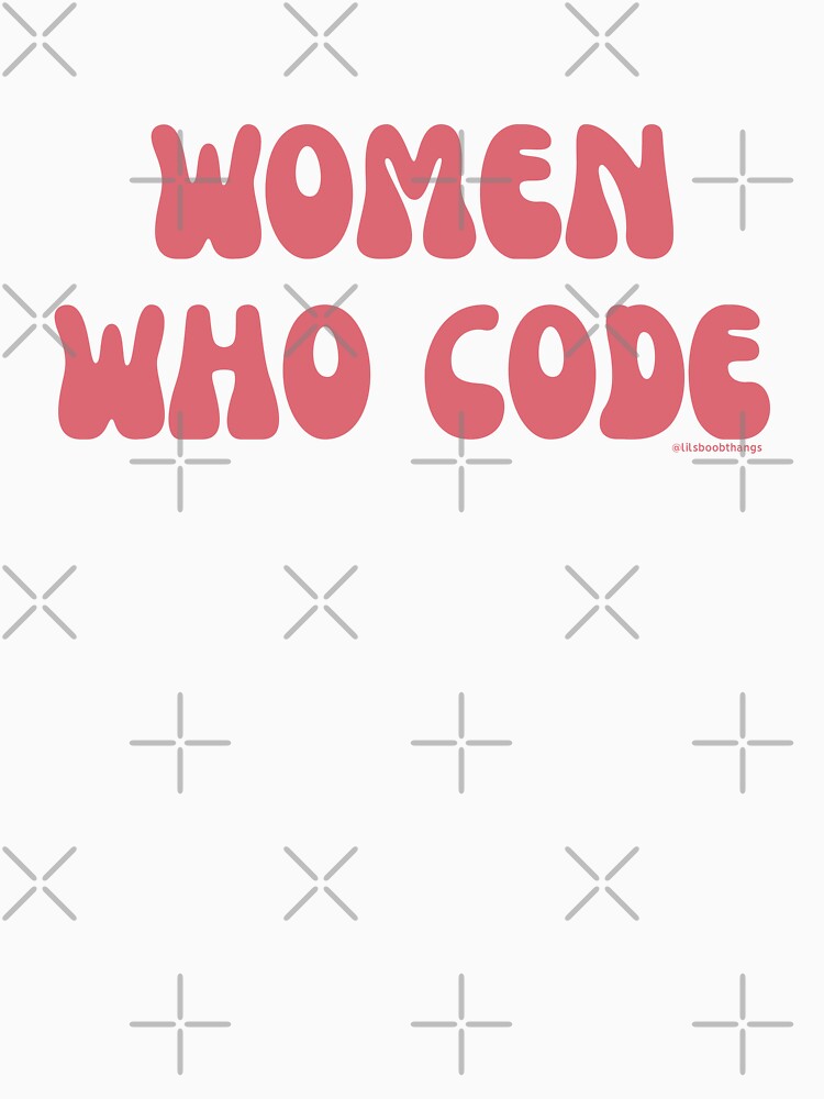 Women who code, women in STEM, v16 | @lilsboobthangs by lilsboobthangs