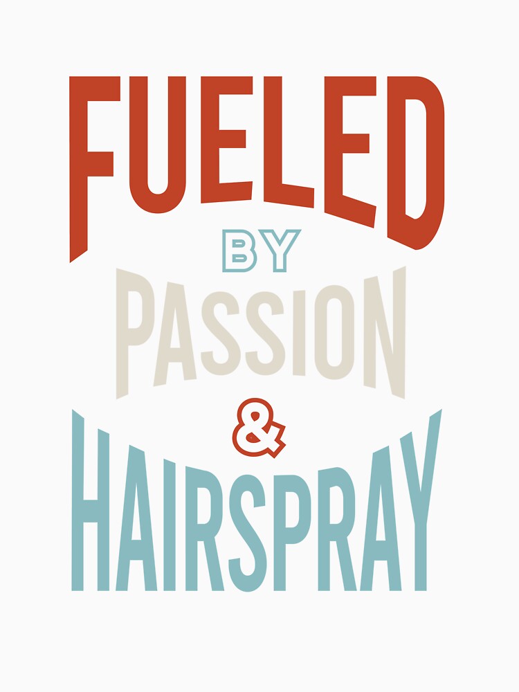 Stylist Fueled by Passion & Hairspray by whyitsme