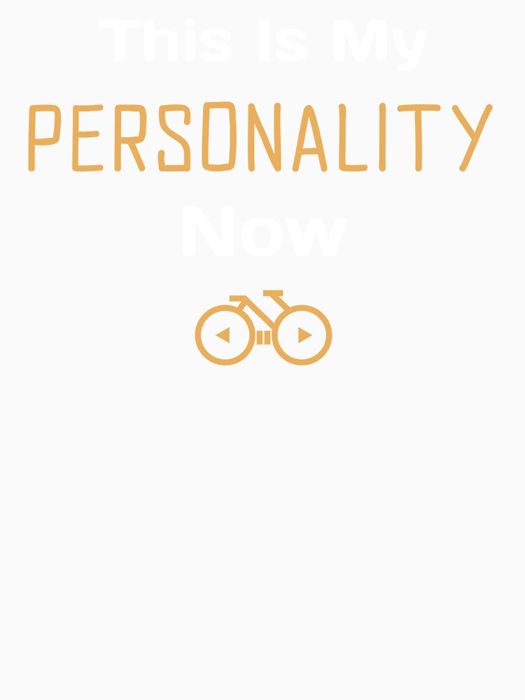 This Is My Personality Now - Dad Cycling by GreyTee
