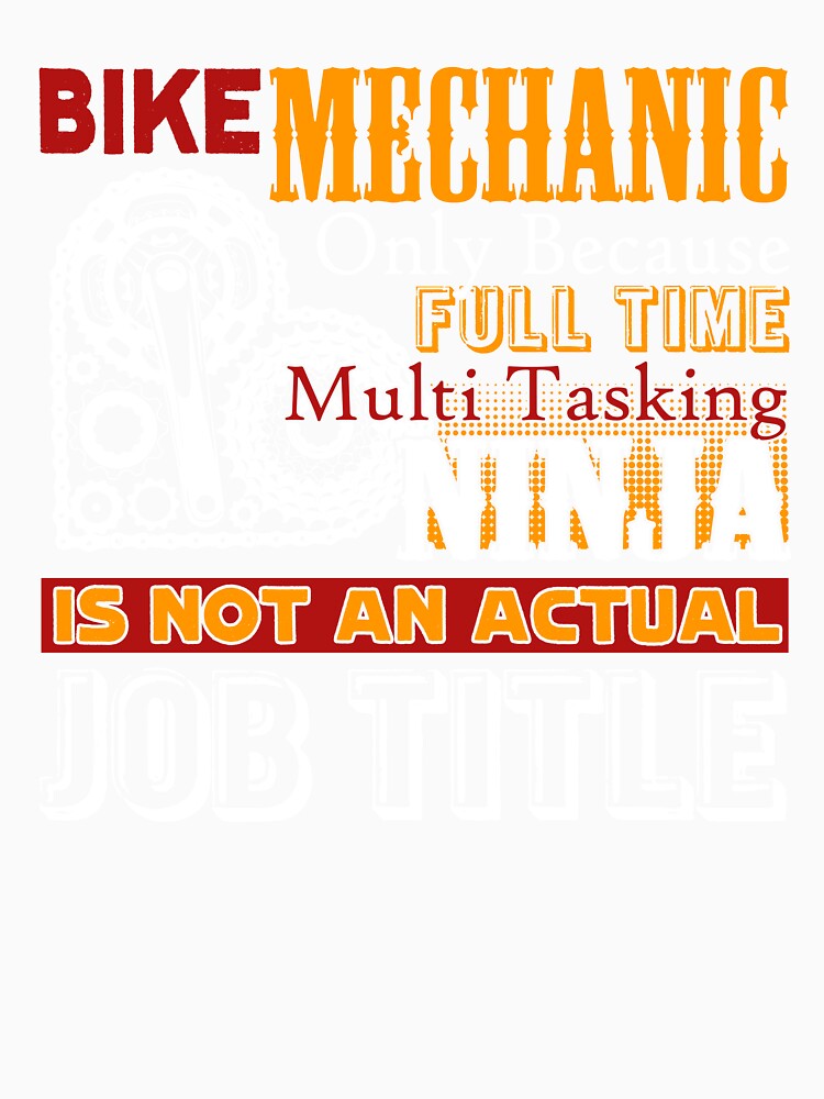 Bike Mechanic Is Not An Actual Job Title by UnknownArtistt