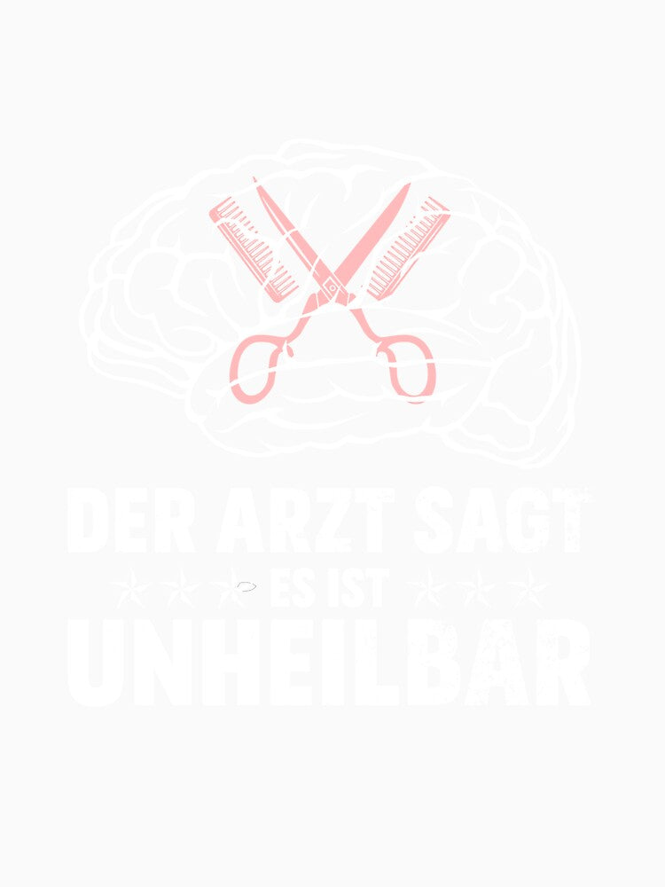 It is incurable hairdresser hairdresser by m-huppmann