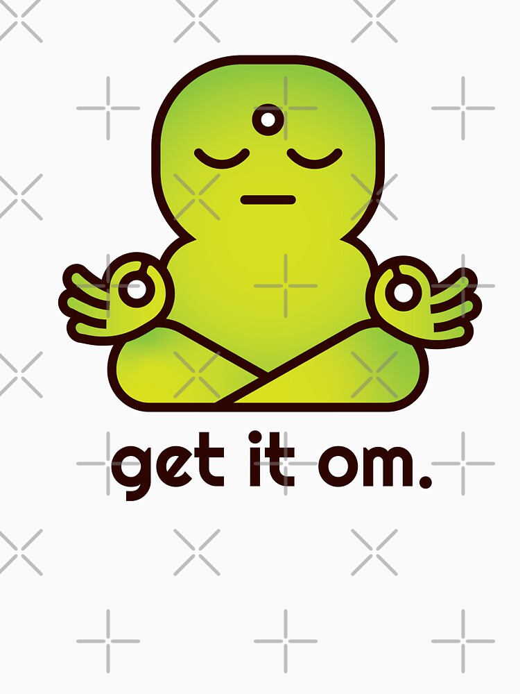 Get It Om. by HeyIt'sJay
