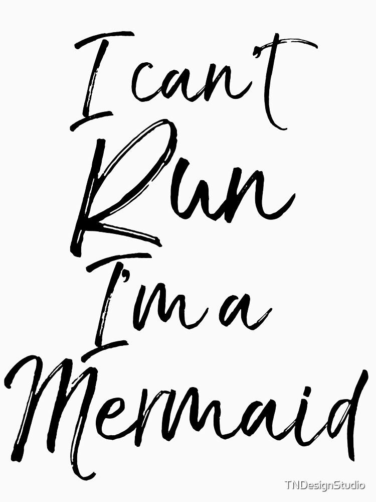 I Can't Run I'm a Mermaid Funny Workout Quote by TNDesignStudio