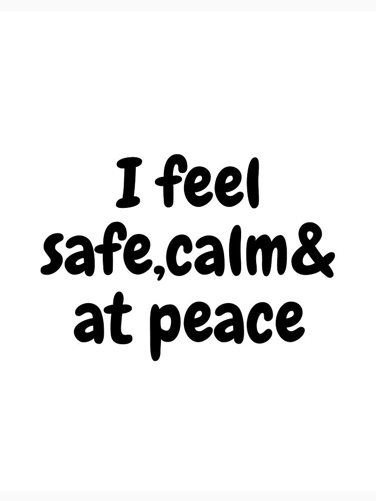 I feel safe, calm& at peace by MentalDiaries