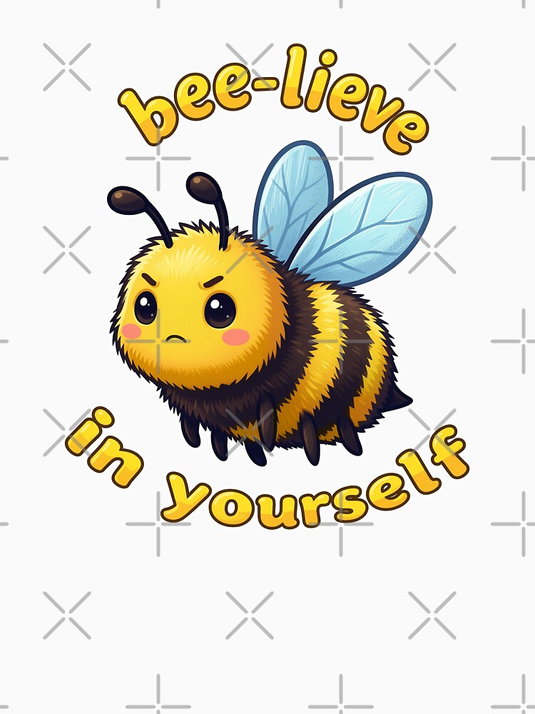 Bee‑lieve in Yourself by Dandy Cube