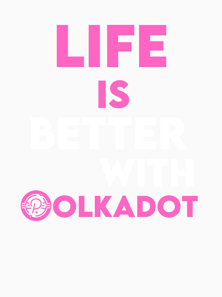 Life is Better With Polkadot by WaguinhoTex