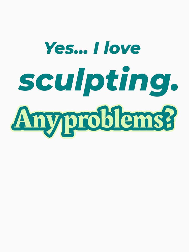 I love Sculpting by cooldesignsalot