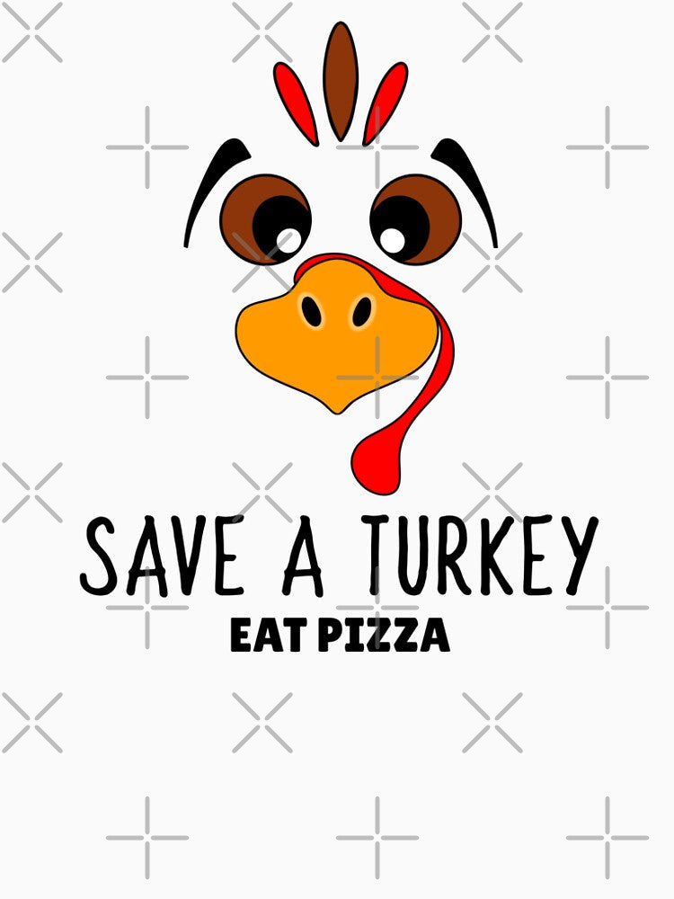 Save A Turkey Eat Pizza Funny Turkey Face by Sartoris Art