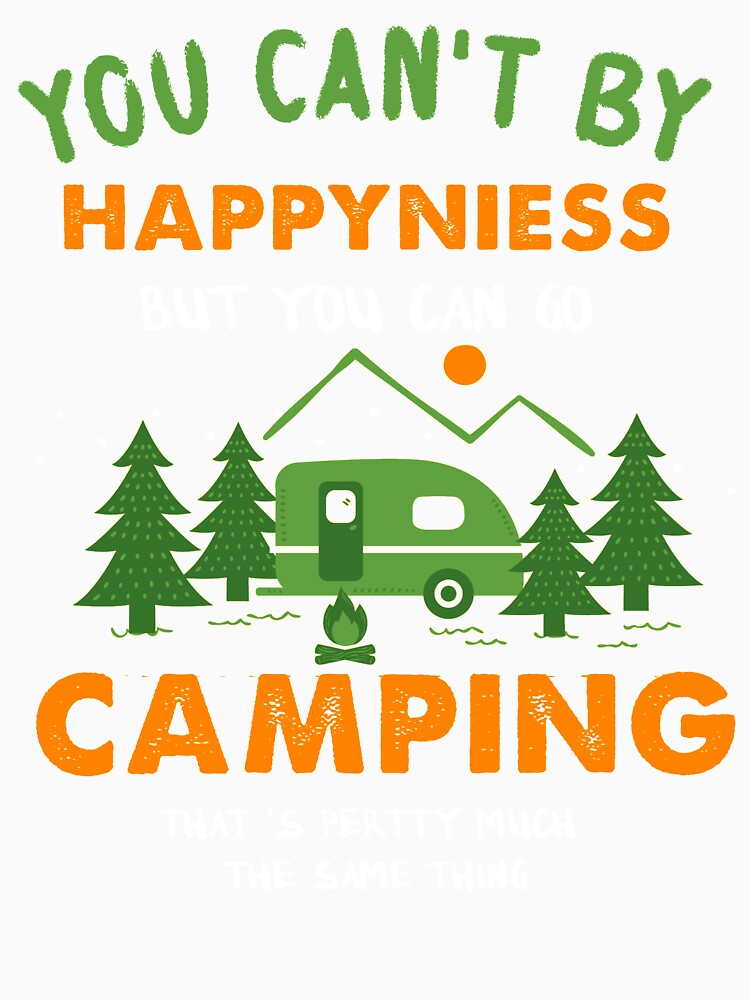 You Can't Buy Happiness But You Can Go Camping by quangduongutc