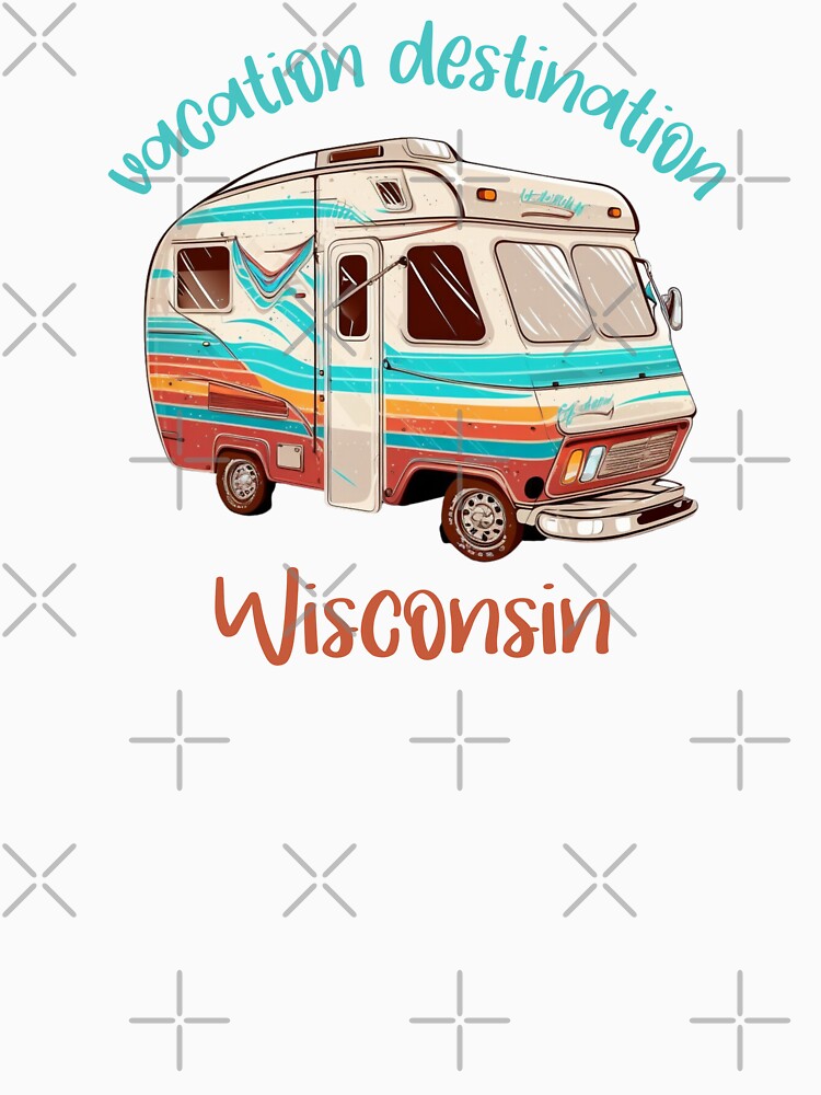 Vacation Destination Wisconsin T-Shirt by MarqisStudio