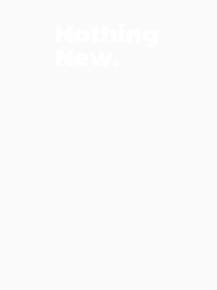 Minimalist Relatable Quote “Nothing New" Aesthetic Typography Design by diahsariw