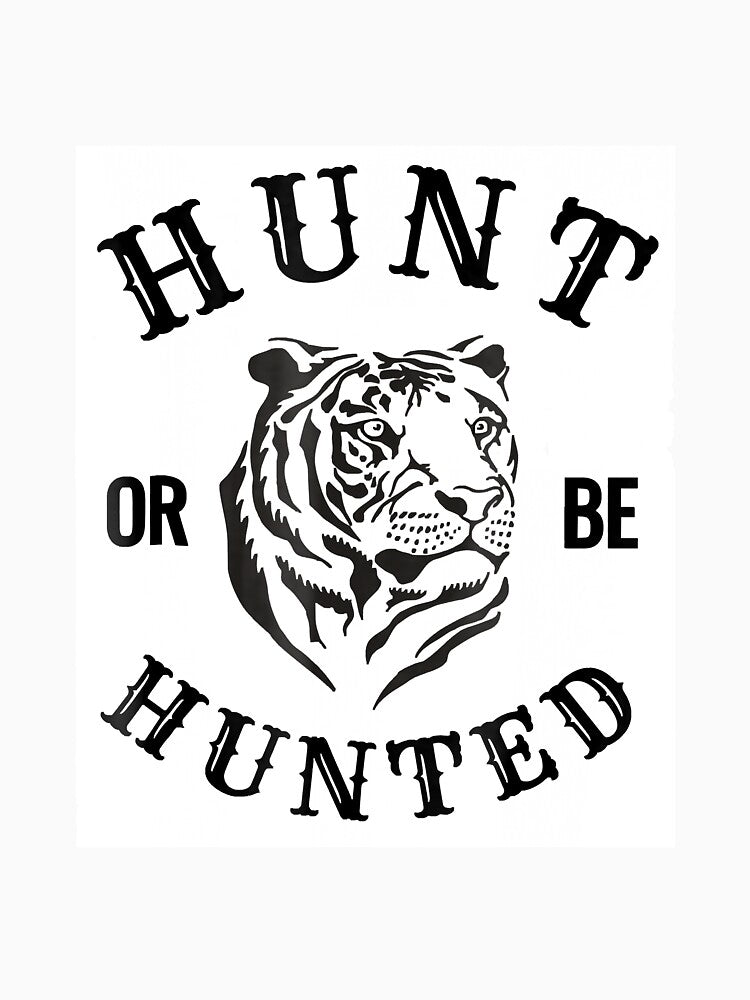Outdoor Hunt Or Be Hunted Hunting by unassertive19