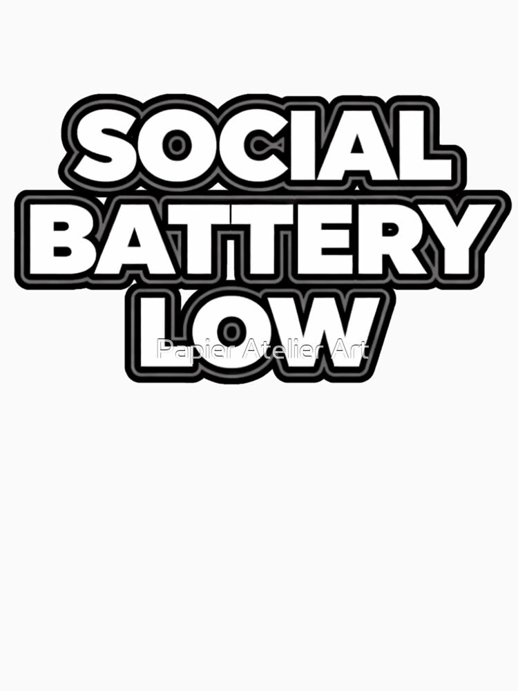 Social Battery Low Introvert Humor Shirt by Papier Atelier Art