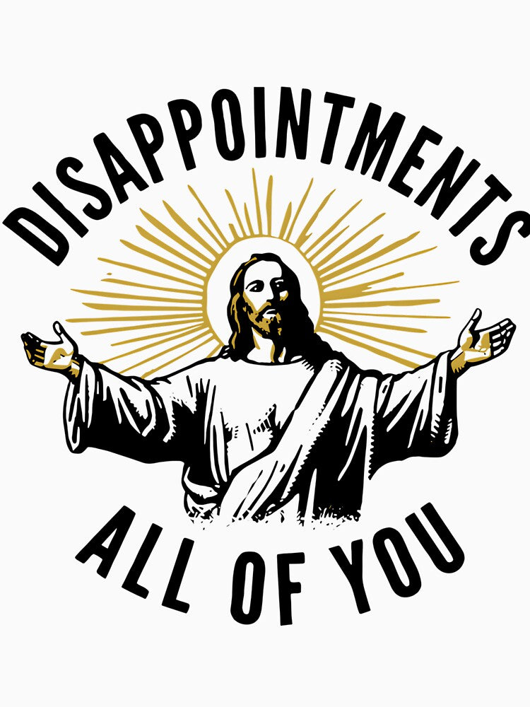 Disappointments All of You Sarcastic Typographic Quote by MariaQHernandez