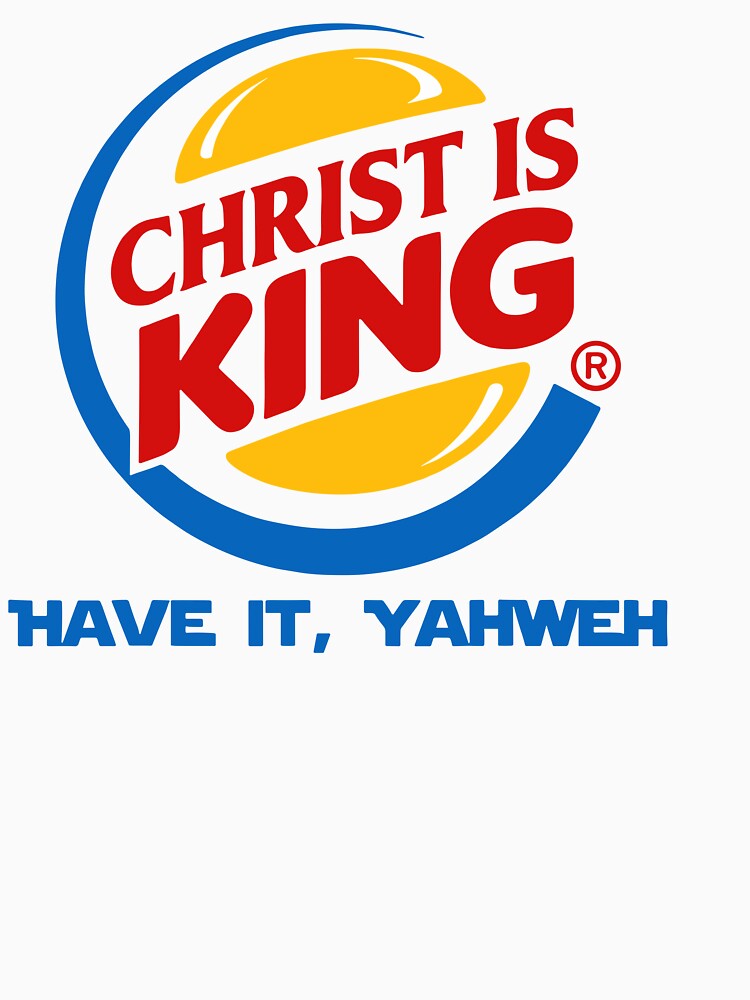 Christ is King Have It God Jesus Christian Religious Graphic by RDGNR