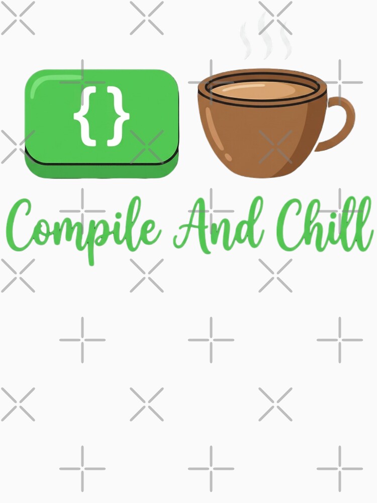 Compile And Chill Funny Programmer Graphic for Coding Lover by chattsuede