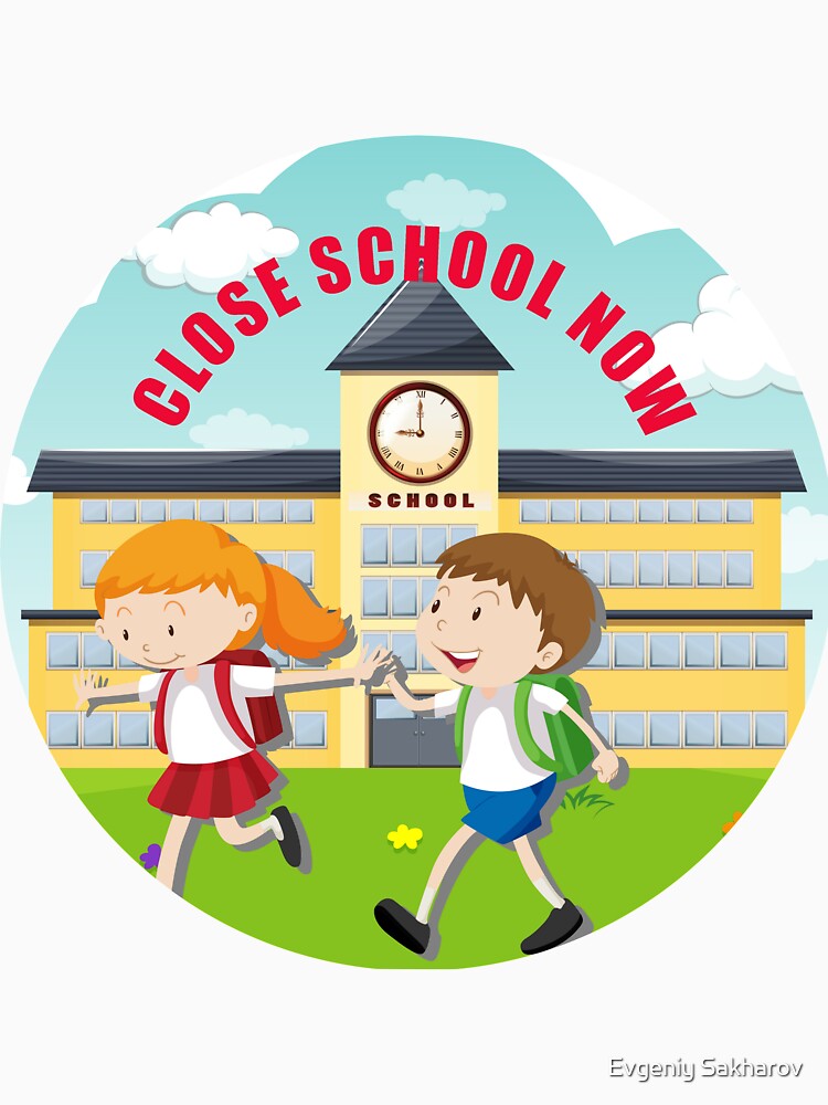 Close school now by Evgeniy Sakharov