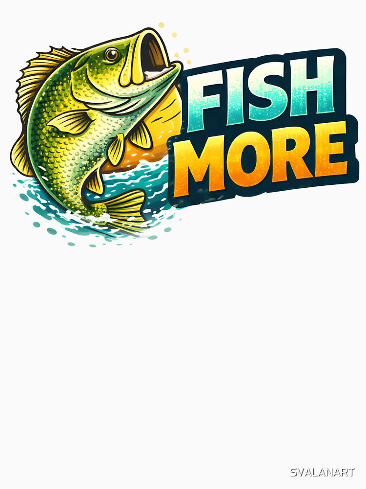 Fish More – Motivational Fishing Angler Design by SVALANART