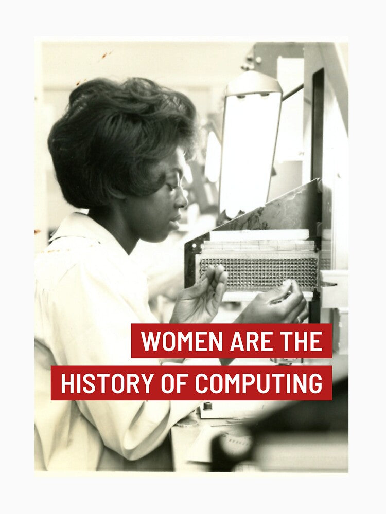 Women Are The History of Tech Print by illorebx