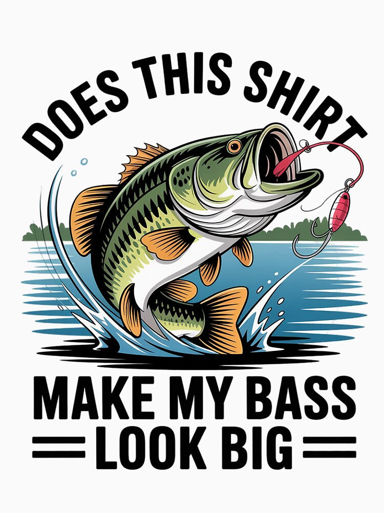 Does This Make My Bass Look Big Fishing by LapFemile