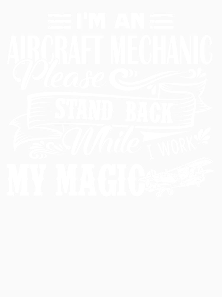 Aircraft Mechanic - I'm An Aircraft Mechanic by UnknownArtistt