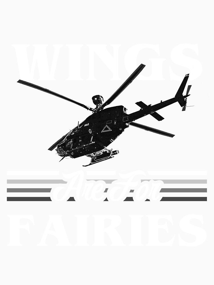 Wings Are For Fairies Helicopter Pilot - White by SpicyAviator