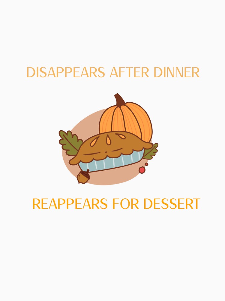 Disappears After Dinner, Reappears for Dessert by ArtitudePrintLb