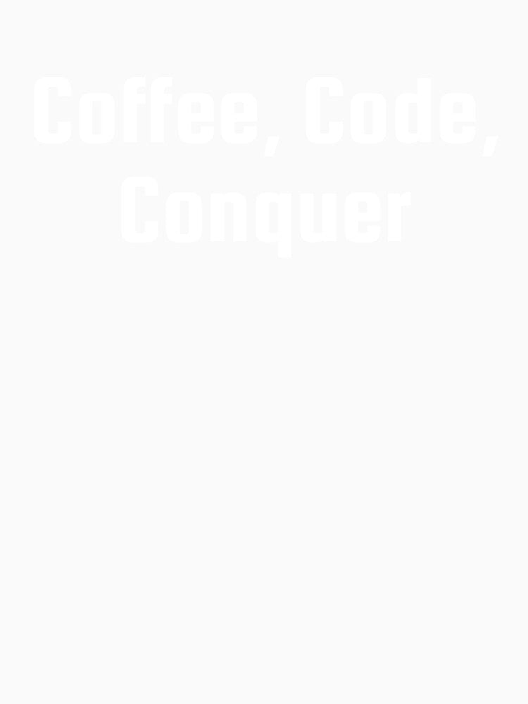 Coffee, Code, Conquer by Ninjacatoff