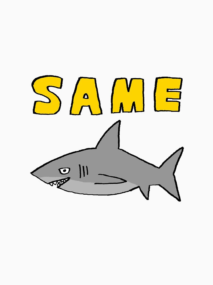 "SAME" Shark T-Shirt by FiveDozenJugs