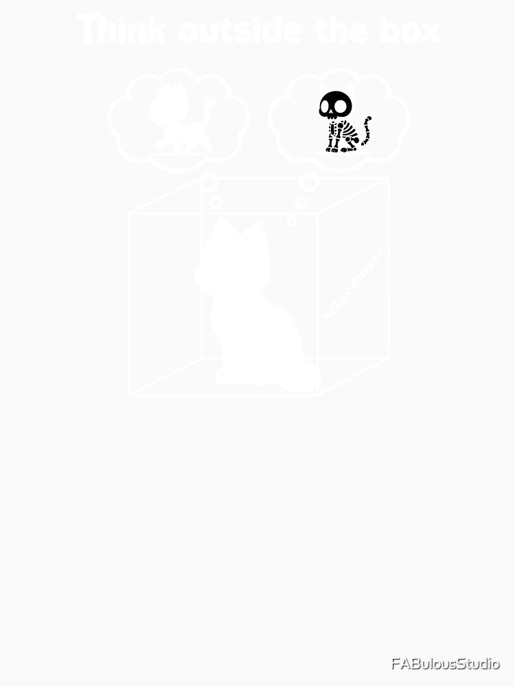 Schrödinger's cat, think outside the box, quantum mechanics, physics by FABulousStudio