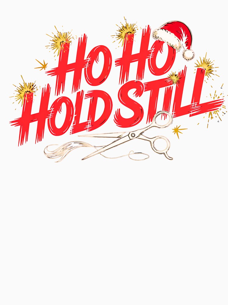 Ho Ho Hold Still Hairdresser Christmas by MadCatPrints