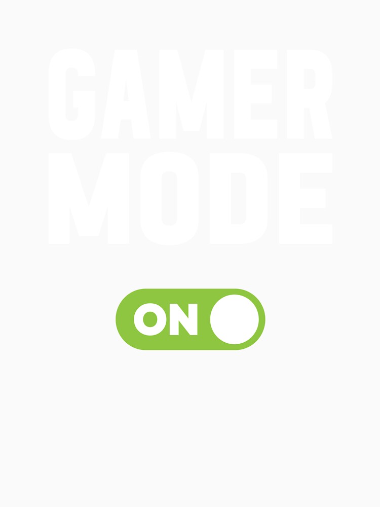 Gamer Mode On by freshLayer